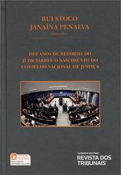 Dez Anos de Reforma do Judiciário e o Nascimento do Conselho Nacional de Justiça