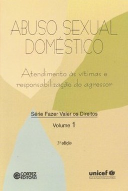 Abuso sexual doméstico: atendimento às vítimas e responsabilização do agressor