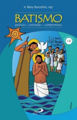 Batismo: anúncio, conversão, compromisso