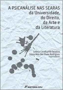 A psicanálise nas searas da universidade, do direito, da arte e da literatura