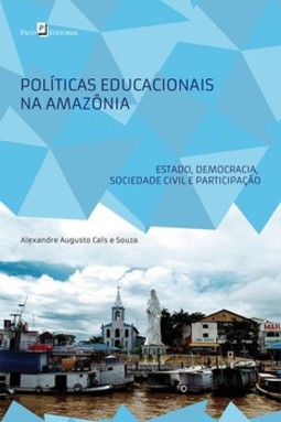 Políticas educacionais na Amazônia: Estado, democracia, sociedade civil e participação