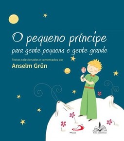 O pequeno príncipe: para gente pequena e gente grande