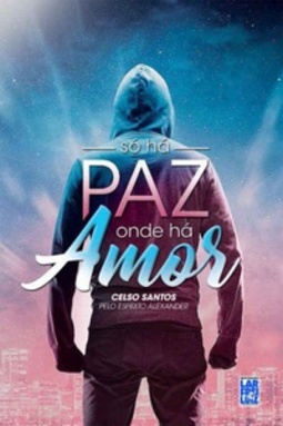 Só Há Paz Onde Há Amor