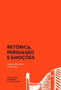 Retórica, persuasão e emoções: ensaios filosóficos e literários