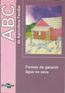 ABC da agricultura familiar: formas de garantir água na seca
