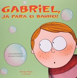 Gabriel, Já Para O Banho!