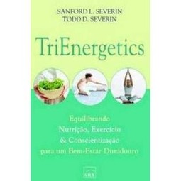 Trienergetics: Equilibrando,  Nutrição, Exercício...