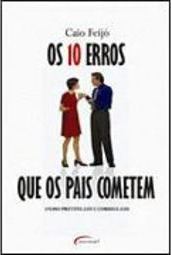 Os 10 Erros que os Pais Cometem