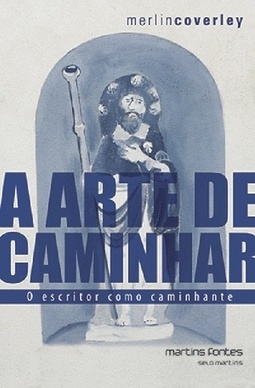 A arte de caminhar: O escritor como caminhante