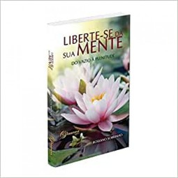 Liberte-se da sua mente - do vazio à plenitude