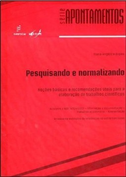 Pesquisando e normalizando: noções básicas e recomendações úteis para a elaboração de trabalhos científicos