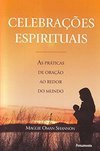Celebrações espirituais: as práticas de oração ao redor do mundo