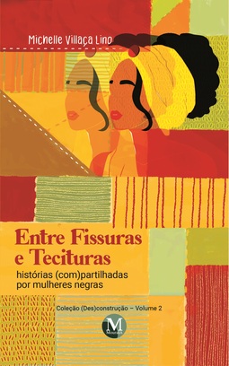 Entre fissuras e tecituras: histórias (com)partilhadas por mulheres negras