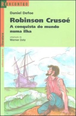 Robinson Crusoé - A conquista do mundo numa ilha