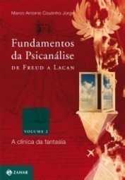 Fundamentos da psicanálise de Freud a Lacan (Vol. 2)