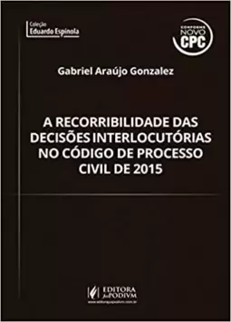 A Recorribilidade Das Decisoes Interlocutorias No Cpc 2015 (2017)
