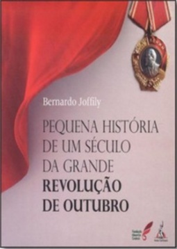 Pequena História de um Século da Grande Revolução de Outubro