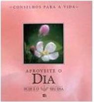 Aproveite o Dia: Hoje é o Seu Dia
