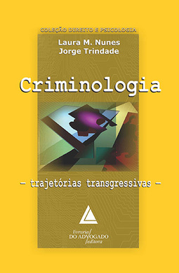 Criminologia: Trajetórias transgressivas