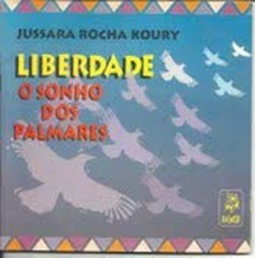 Liberdade: o Sonho dos Palmares