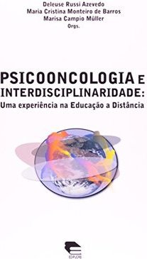 Psicooncologia e Interdisciplinaridade: uma Experiência na Educação...