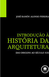 Introdução à História da Arquitetura - Das Origens ao Século XXI