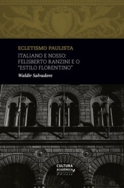 Italiano e nosso: Felisberto Ranzini e o "Estilo Florentino"