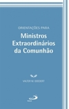 Orientações para ministros extraordinários da comunhão