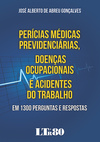 Perícias médicas previdenciárias, doenças ocupacionais e acidentes do trabalho: Em 1300 perguntas e respostas