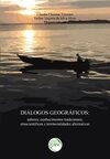 Diálogos geográficos: saberes, conhecimentos tradicionais, etnocientíficos e territorialidades alternativas
