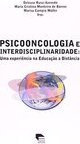 Psicooncologia e Interdisciplinaridade: uma Experiência na Educação...