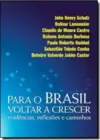 Para o Brasil Voltar a Crescer Evidências, Reflexões e Caminhos