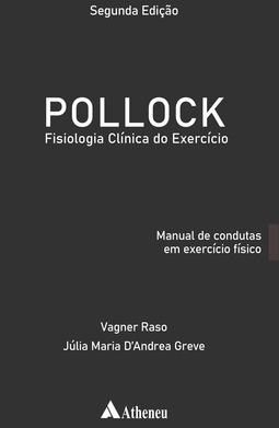 Pollock - Fisiologia clínica do exercício: manual de condutas em exercício físico