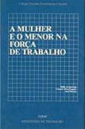 A Mulher e o Menor na Força Trabalho