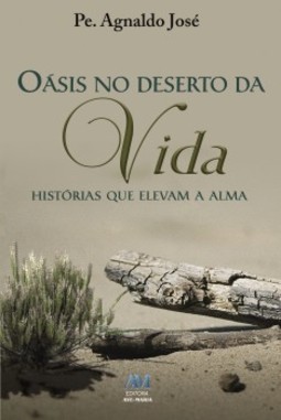 Oásis no deserto da vida: histórias que elevam a alma