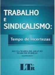 Trabalho e Sindicalismo: Tempo de Incertezas
