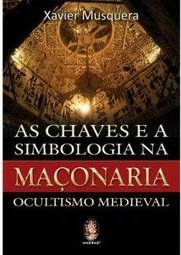 As Chaves E A Simbologia Na MaÇonaria