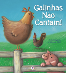 Galinhas não cantam!