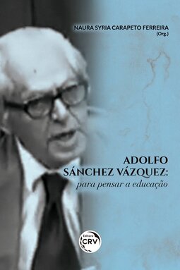 Adolfo Sánchez Vázquez: para pensar a educação