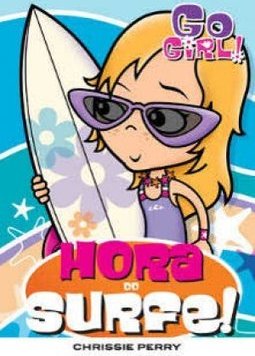 Go Girl!: Hora do Surfe!