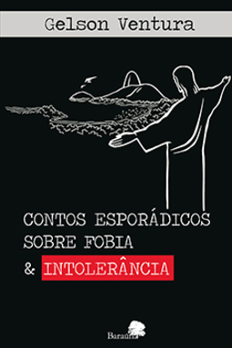 Contos esporádicos sobre fobia e intolerância