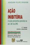 Ação Inibitória: A ação Preventiva Prevista no art.461 do CPC - vol. 4