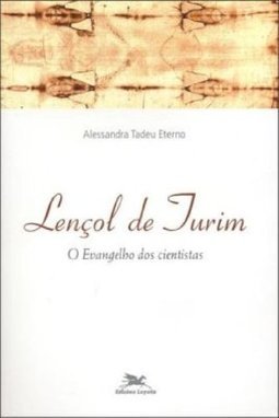 Lençol de Turim o Evangelho dos Cientistas