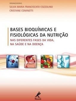 Bases bioquímicas e fisiológicas da nutrição: Nas diferentes fases da vida, na saúde e na doença