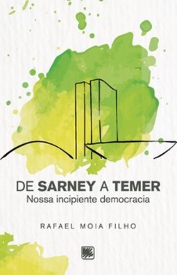 De Sarney a Temer: nossa incipiente democracia