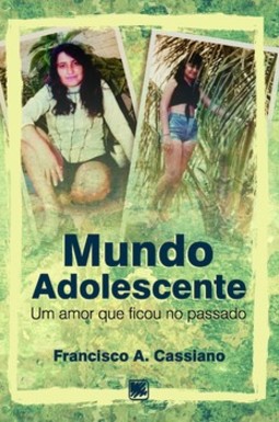 Mundo adolescente: um amor que ficou no passado
