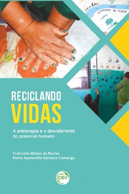 Reciclando vidas: a arteterapia e o desvelamento do potencial humano