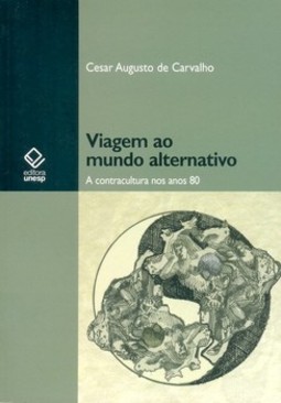 Viagem ao mundo alternativo: a contracultura nos anos 80