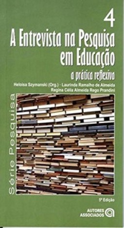 A entrevista na pesquisa em educação: a prática reflexiva