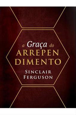 A Graça do Arrependimento